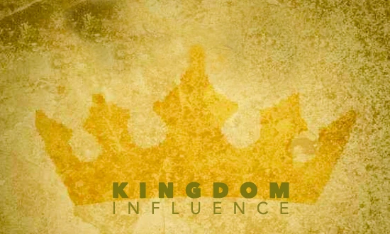 The Best Influence … Kingdom Influence